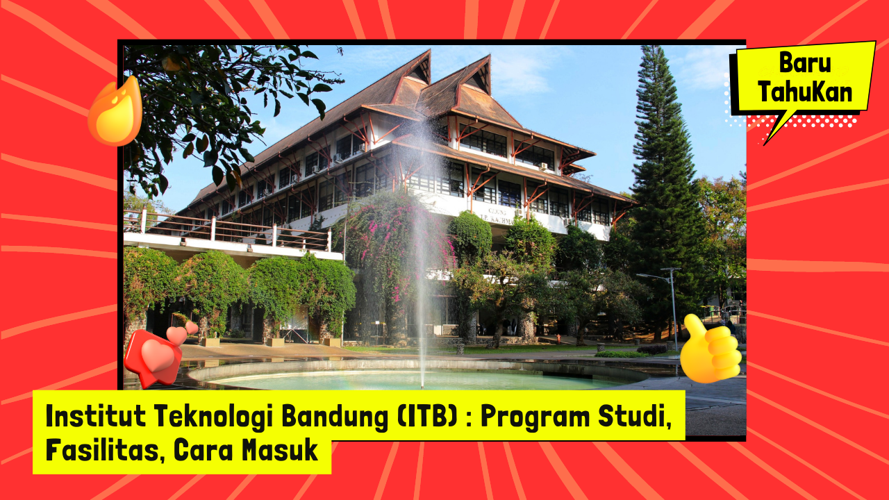 Institut Teknologi Bandung ITB Program Studi Fasilitas Cara Masuk